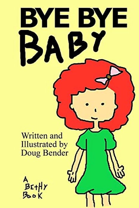 Bye Bye Baby: A Bethy Book-..