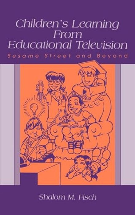 Children's Learning From Educational Television: Sesame Street And Beyond-..