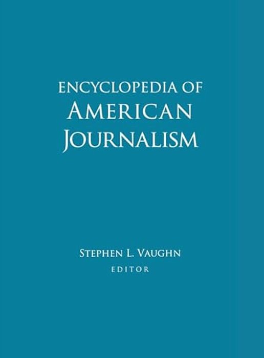 Encyclopedia Of American Journalism-..