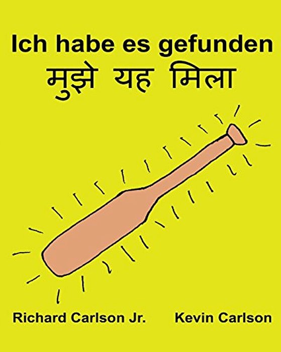 Ich Habe ES Gefunden: Ein Bilderbuch Für Kinder Deutsch-Hindi (Zweisprachige Ausgabe) (Www. Rich. Center)-..