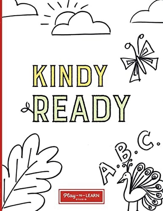 Kindy Ready: A Fun, Activity Book To Help Children Get Ready For The First 3-Month Of Kindergarten. -..