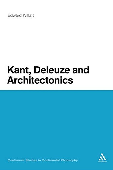Kant, Deleuze And Architectonics-..