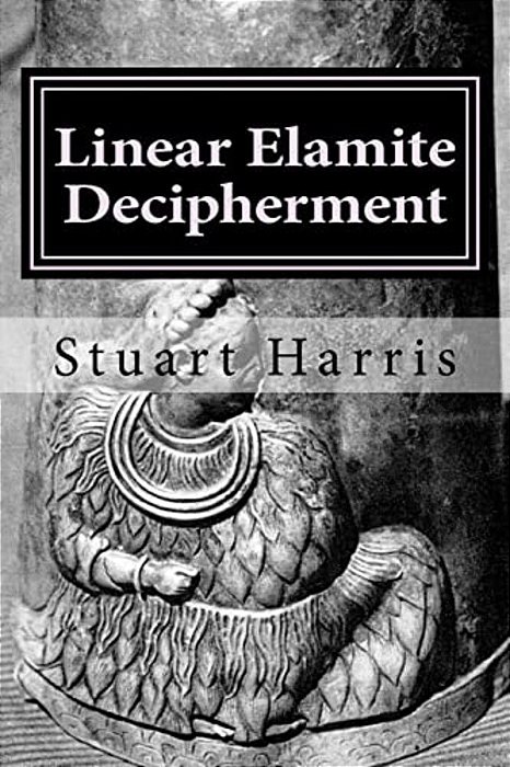 Linear Elamite Decipherment: Four Long Poems-..