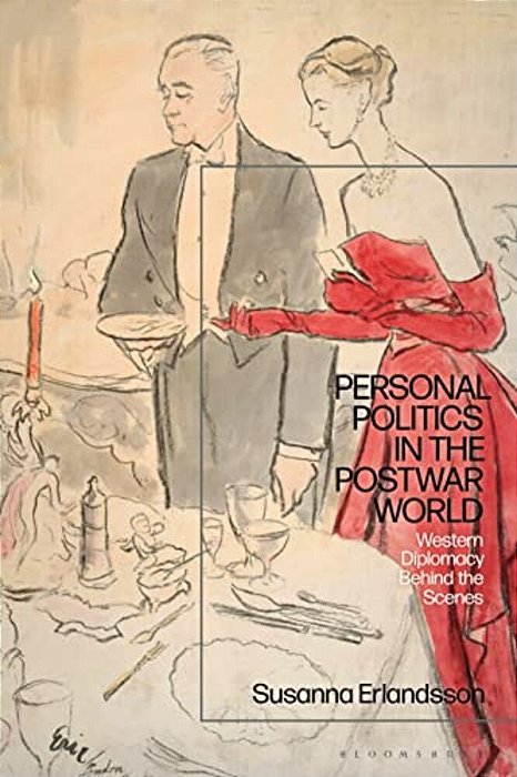 Personal Politics In The Postwar World: Western Diplomacy Behind The Scenes-..
