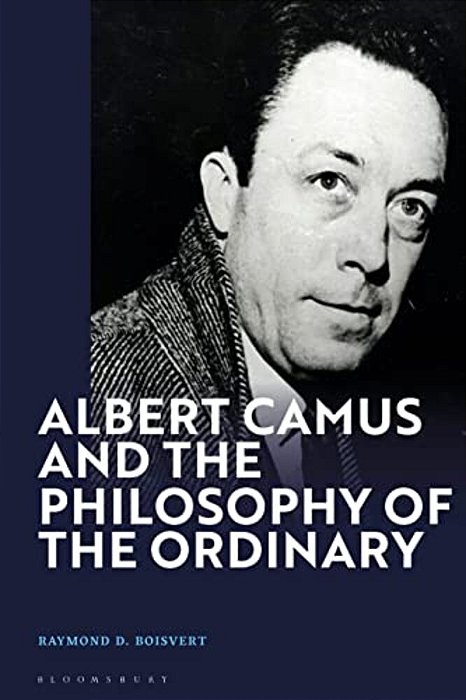 Albert Camus And The Philosophy Of The Ordinary-..