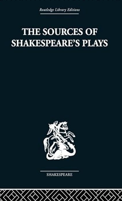The Sources Of Shakespeare's Plays-..