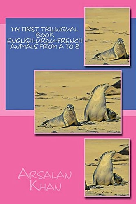 My First Trilingual Book - English-Urdu-french - Animals From A To Z-..
