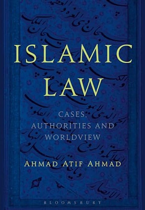 Islamic Law: Cases, Authorities And Worldview-..