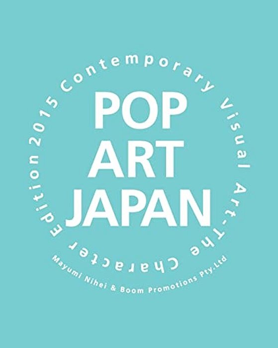 Pop Art Japan: Contemporary Visual Art The Character Edition 2015-..