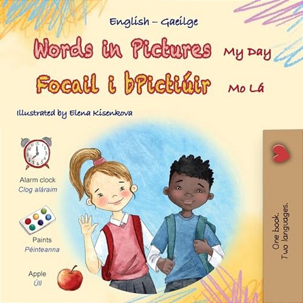 Words In Pictures - My Day (English Irish Bilingual Children's Book)-..
