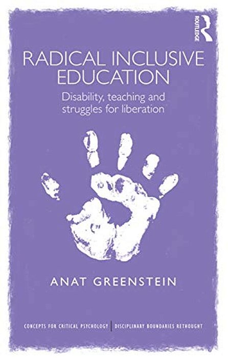 Radical Inclusive Education: Disability, Teaching And Struggles For Liberation-..