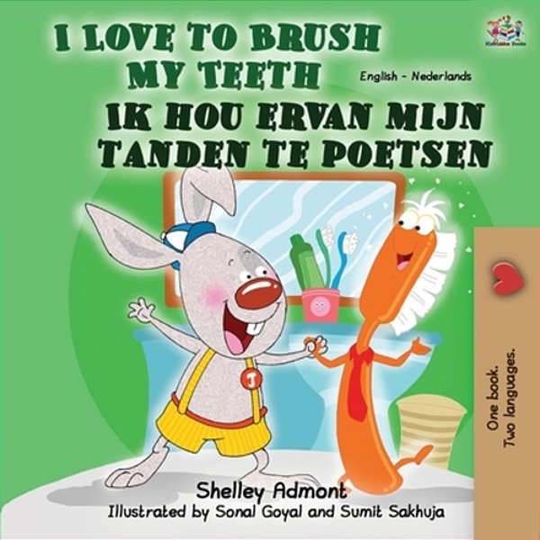 I Love To Brush My Teeth (English Dutch Bilingual Children's Book): English Dutch Bilingual Book-..