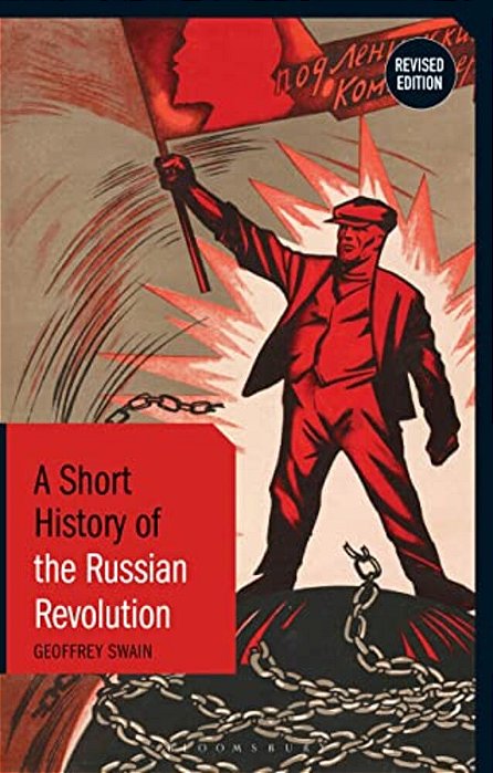 A Short History Of The Russian Revolution: Revised Edition-..