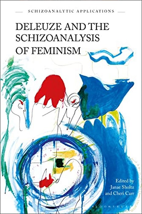 Deleuze And The Schizoanalysis Of Feminism-..