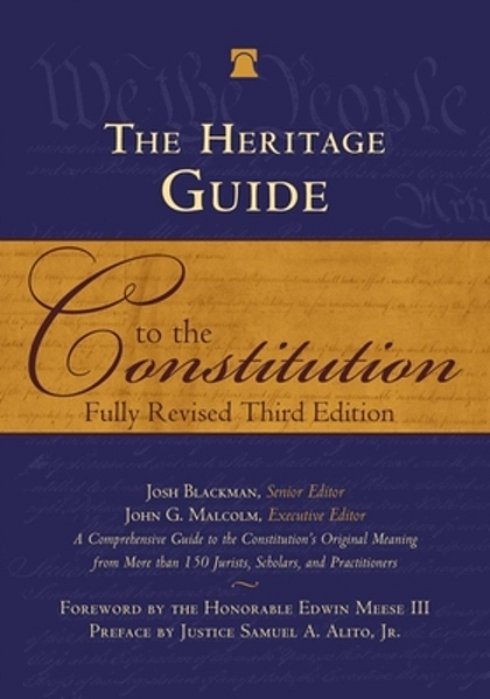 The Heritage Guide To The Constitution: Fully Revised Third Edition-..