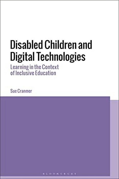 Disabled Children And Digital Technologies: Learning In The Context Of Inclusive Education-..