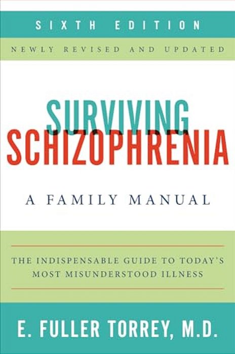 Surviving Schizophrenia, 6Th Edition-..