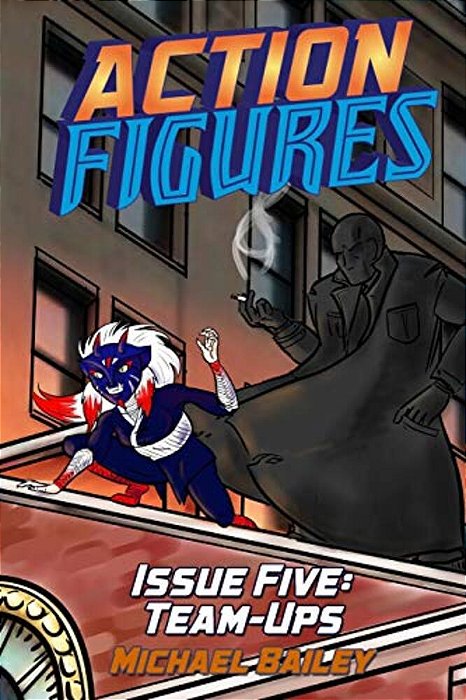 Action Figures - Issue Five: Team-Ups-..