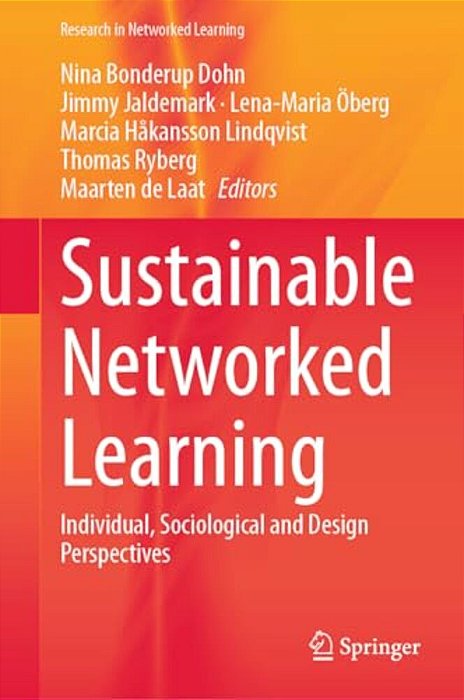 Sustainable Networked Learning: Individual, Sociological And Design Perspectives-..