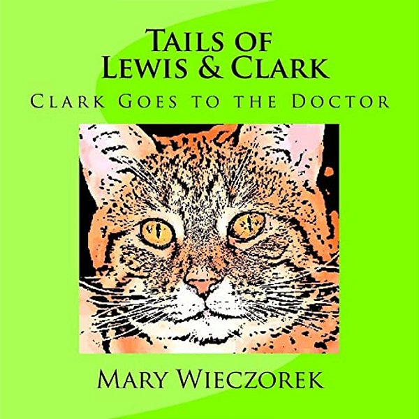 Tails Of Lewis & Clark: Clark Goes To The Doctor-..