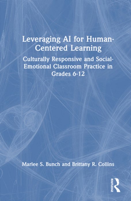 Leveraging Ai For Human-Centered Learning: Culturally Responsive And Social-Emotional Classroom Practice In Grades 6-12-..