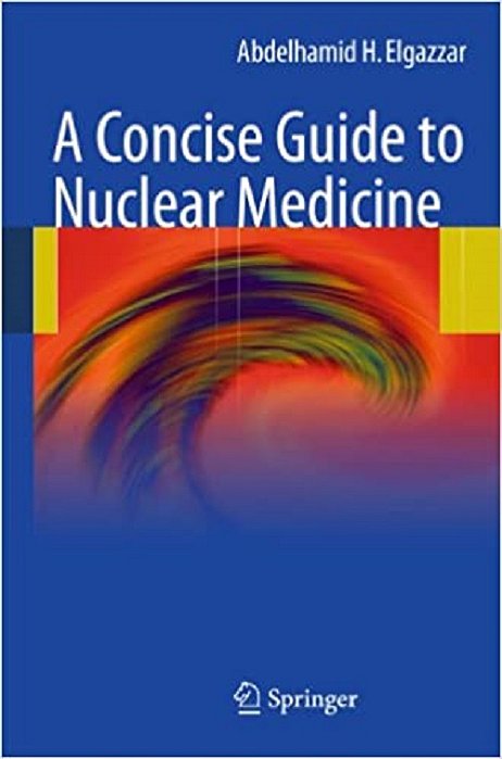 A Concise Guide To Nuclear Medicine-..