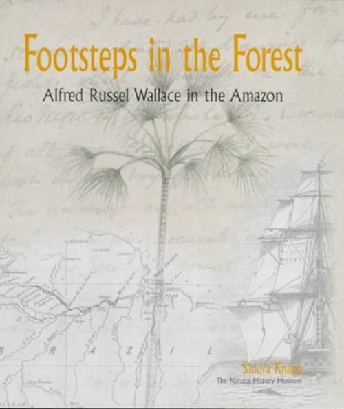 Footsteps In The Forest - Alfred Russel Wallace In The Amazon-..