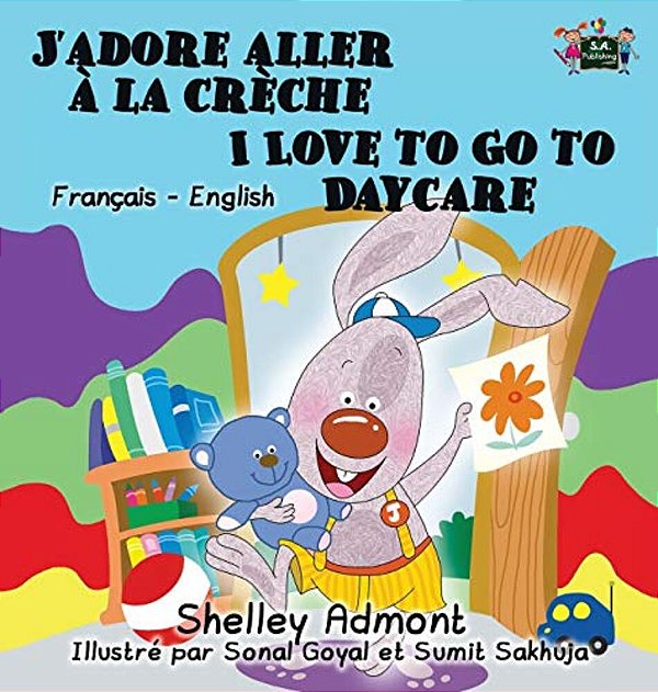 J'Adore Aller À La Crèche I Love To Go To Daycare: French English Bilingual Edition-..