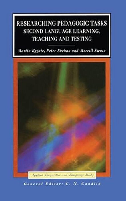 Researching Pedagogic Tasks: Second Language Learning, Teaching, And Testing-..