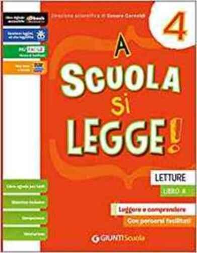 A Scuola Si Legge! Per La 4ª Classe Elementare - Libro Con E-Book E Con Espansione-..