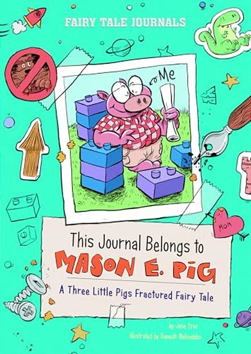 This Journal Belongs To Mason E. Pig: A Three Little Pigs Fractured Fairy Tale-..