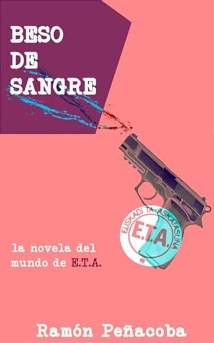 Beso De Sangre: La Novela Del Mundo De E. T. A. -..