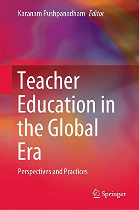 Teacher Education In The Global Era: Perspectives And Practices-..