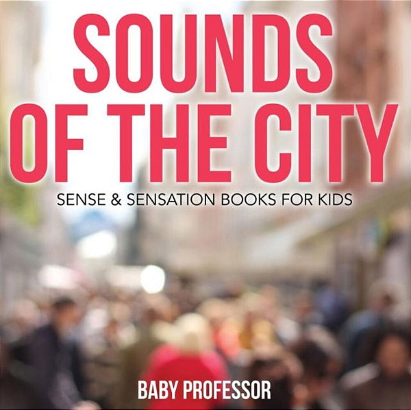 Sounds Of The City Sense & Sensation Books For Kids-..