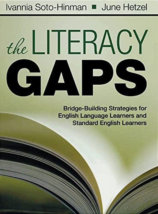 The Literacy Gaps: Bridge-Building Strategies For English Language Learners And Standard English Learners-..