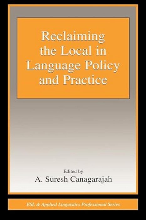 Reclaiming The Local In Language Policy And Practice-..
