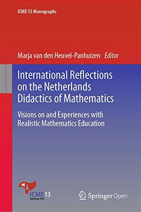 International Reflections On The Netherlands Didactics Of Mathematics: Visions On And Experiences With Realistic Mathematics Education-..