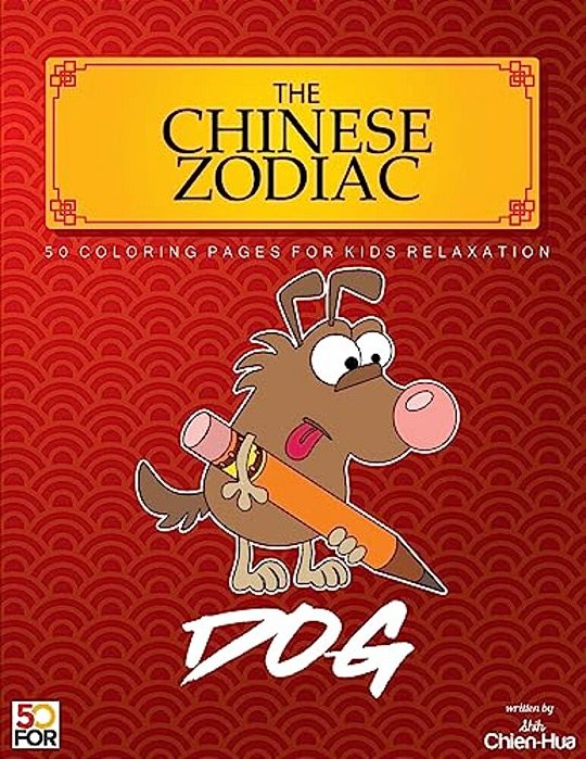 The Chinese Zodiac Dog 50 Coloring Pages For Kids Relaxation-..