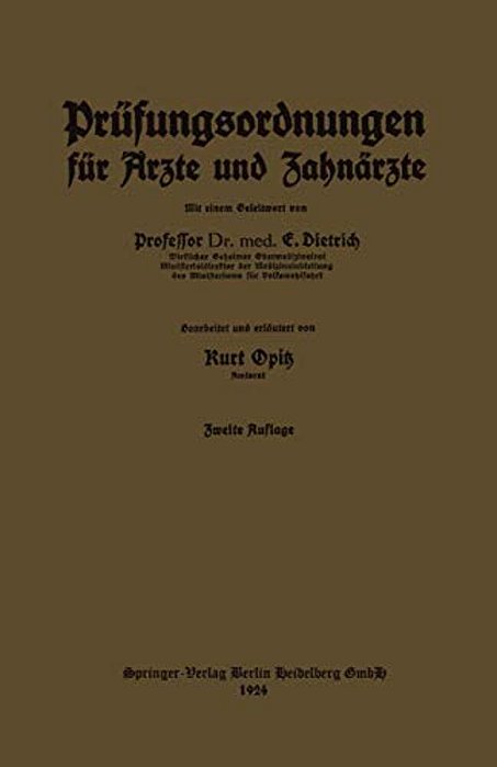 Prüfungsordnungen Für Ärzte Und Zahnärzte: Nebst Dem Amtlichen Verzeichnis Der Zur Annahme Von Medizinalpraktikanten Ermächtigten Krankenanstalten Des-..