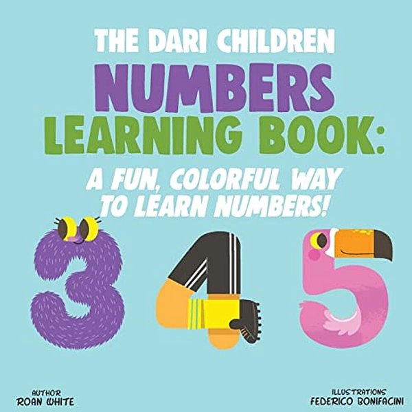 The Dari Children Numbers Learning Book: A Fun, Colorful Way To Learn Numbers!-..