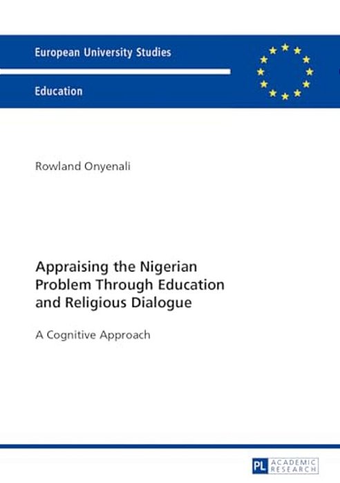 Appraising The Nigerian Problem Through Education And Religious Dialogue: A Cognitive Approach-..