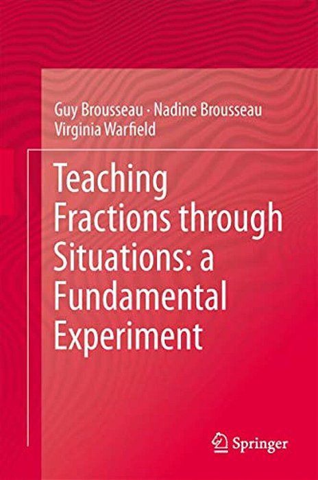 Teaching Fractions Through Situations: A Fundamental Experiment-..