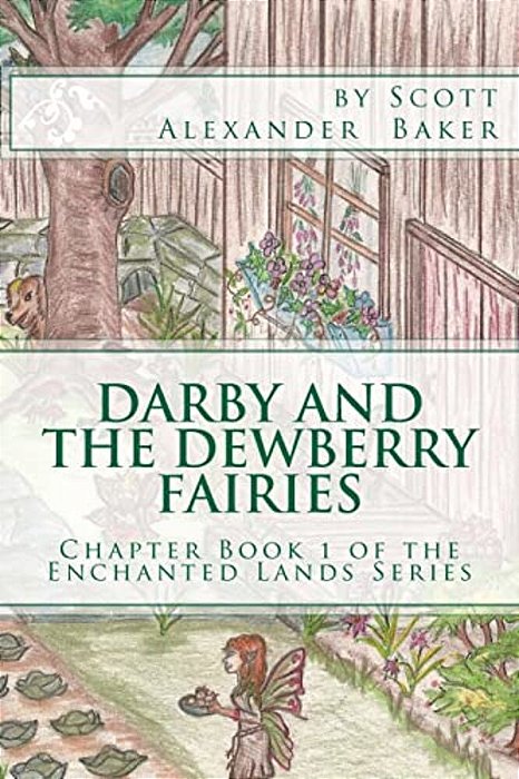 Darby And The Dewberry Fairies: Introduction To The Enchanted Lands Series-..