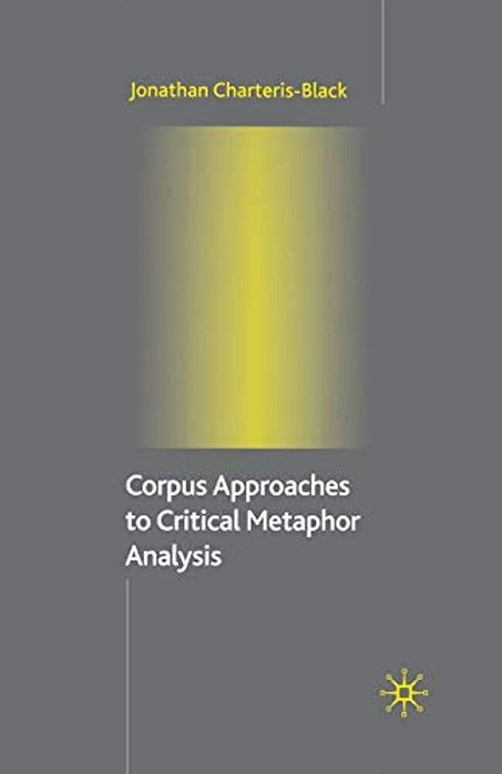 Corpus Approaches To Critical Metaphor Analysis-..