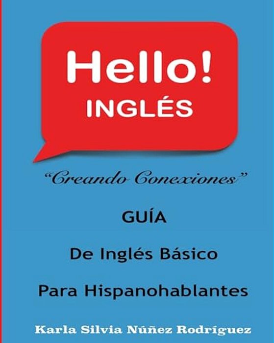 Hello! Ingles: Inglés Básico Para Hispanohablantes-..