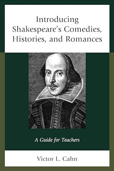 Introducing Shakespeare's Comedies, Histories, And Romances: A Guide For Teachers-..