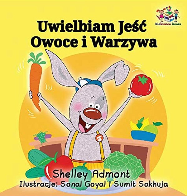 I Love To Eat Fruits And Vegetables: Polish Language Children's Book-..