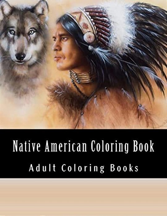 Native American Coloring Book For Adults: Beautiful One Sided Native American Designs-..