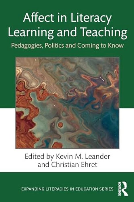 Affect In Literacy Learning And Teaching: Pedagogies, Politics And Coming To Know-..