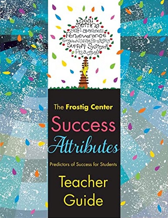 Success Attributes - Predictors Of Success For Students: Teacher Guide-..